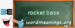 WordMeaning blackboard for rocket base